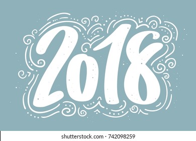 Hand drawn lettering greeting card with calligraphy for 2018 Happy New Year