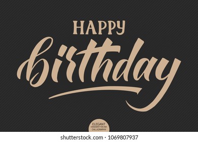 Hand drawn lettering - Happy birthday. Elegant modern handwritten calligraphy card. Vector Ink illustration. Typography poster on dark background. For cards, invitations, prints etc.