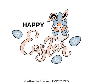 Hand drawn lettering Happy Easter and gnome with bunny ears. Vector illustration.