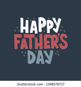 Hand drawn lettering with Happy Father's Day. Great holiday gift card for the Father's Day. Template for poster, banner, postcard. Vector illustration