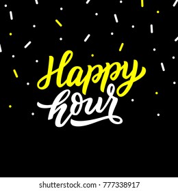 Hand drawn lettering happy hour on black background with confetti for store, card, sale.