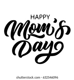 Hand drawn lettering Happy mom's day inscription black ink calligraphy, fancy lettering isolated on white background. Vector illustration.