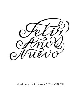 Hand drawn lettering. Happy new year in spanish. Feliz año nuevo. Black ink calligraphy on white background. Used for greeting card, poster design