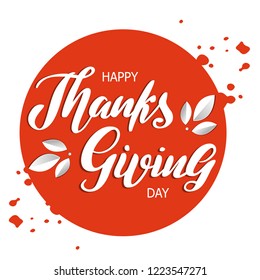 Hand drawn lettering "Happy thanksgiving" Typographical Background, vector design. Lettering for web, polygraphy, congratulations, promotional pictures news, invitations, postcards, banners, posters