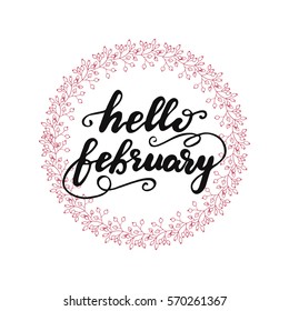 Hand drawn lettering "Hello February" and floral wreath. Vector illustration.