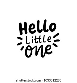 Hand drawn lettering hello little one for baby card, poster, print, decor. Baby shower card.