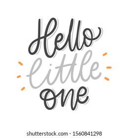 Hand drawn lettering hello little one for baby print, textile, card, poster. Vector isolated kid's print.