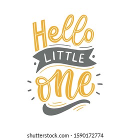 Hand drawn lettering hello little one for baby print, textile, card, poster. Vector isolated kid's print.