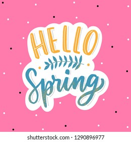 Hand drawn lettering hello spring for print, card, banner. Typography hello spring with leafs.