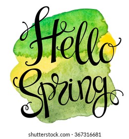 Hand drawn lettering Hello Spring. Perfect design element for banner, flyer, postcard or poster. Watercolor background EPS 10.