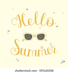 Hand drawn lettering Hello Summer. Orange letters on sand with sun glasses. Handwritten quote. Poster, greeting card, wall art or wallpaper template. Vector art eps 10