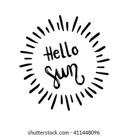 Hand drawn lettering -  hello sun. Perfect design element for banner, flyer, postcard or poster.