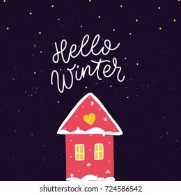 Hand drawn lettering hello winter with romantic house with heart and snow on dark background for banner, poster, card.