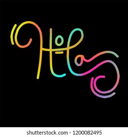 Hand drawn lettering Hola. this is hello in Spanish. with  colourful babble and drops