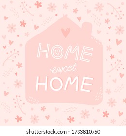 Hand drawn lettering home sweet home with cute flowers. Phrase on pink background 