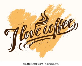 Hand drawn lettering "I love coffee" Typographical Background, vector design. Lettering for web, congratulations, promotional pictures news, invitations, postcards, banners, posters