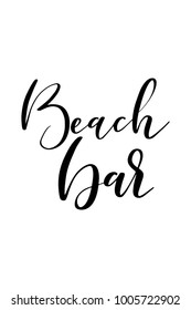 Hand drawn lettering. Ink illustration. Modern brush calligraphy. Isolated on white background. Beach bar.
