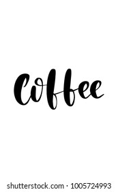 Hand drawn lettering. Ink illustration. Modern brush calligraphy. Isolated on white background. Coffee text.