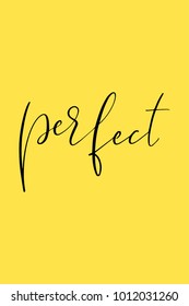 Hand drawn lettering. Ink illustration. Modern brush calligraphy. Isolated on yellow background. Perfect text.