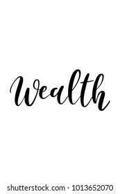 Hand drawn lettering. Ink illustration. Modern brush calligraphy. Isolated on white background. Wealth text.