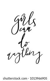 Hand drawn lettering. Ink illustration. Modern brush calligraphy. Isolated on white background. Girls can do anything.