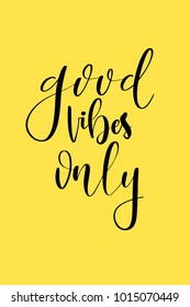 Hand drawn lettering. Ink illustration. Modern brush calligraphy. Isolated on yellow background. Good vibes only.