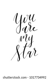 Hand drawn lettering. Ink illustration. Modern brush calligraphy. Isolated on white background. You are my star.