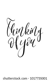 Hand drawn lettering. Ink illustration. Modern brush calligraphy. Isolated on white background. Thinking of you.