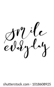 Hand drawn lettering. Ink illustration. Modern brush calligraphy. Isolated on white background. Smile everyday.