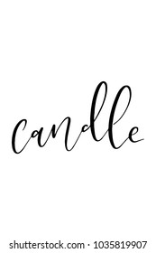 Hand drawn lettering. Ink illustration. Modern brush calligraphy. Isolated on white background. Candle text.