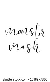 Hand Drawn Lettering. Ink Illustration. Modern Brush Calligraphy. Isolated On White Background. Monster Mash.