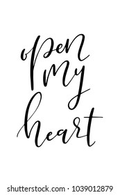 Hand drawn lettering. Ink illustration. Modern brush calligraphy. Isolated on white background. Open my heart.