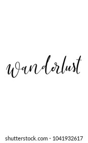 Hand drawn lettering. Ink illustration. Modern brush calligraphy. Isolated on white background. Wanderlust text.