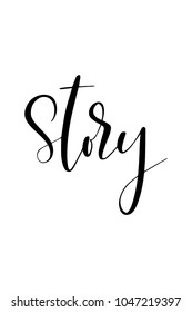 Hand drawn lettering. Ink illustration. Modern brush calligraphy. Isolated on white background. Story text.