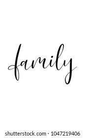 Hand drawn lettering. Ink illustration. Modern brush calligraphy. Isolated on white background. Family text.