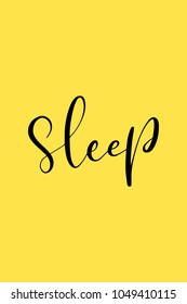 Hand drawn lettering. Ink illustration. Modern brush calligraphy. Isolated on yellow background. Sleep text.