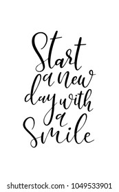 Hand drawn lettering. Ink illustration. Modern brush calligraphy. Isolated on white background. Start a new day with a smile.