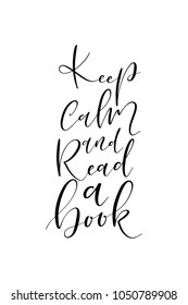 Hand drawn lettering. Ink illustration. Modern brush calligraphy. Isolated on white background. Keep calm and Read a book.