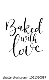 Hand drawn lettering. Ink illustration. Modern brush calligraphy. Isolated on white background. Baked with love.