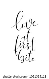 Hand drawn lettering. Ink illustration. Modern brush calligraphy. Isolated on white background. Love at first bite.