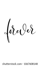 Hand drawn lettering. Ink illustration. Modern brush calligraphy. Isolated on white background. Forever text.