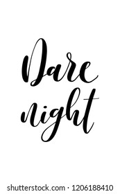 Hand drawn lettering. Ink illustration. Modern brush calligraphy. Isolated on white background. Dare night.