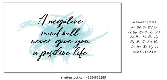 Hand drawn lettering. Ink illustration. Modern brush calligraphy. Isolated on white background. A negative mind will never give you a positive life.