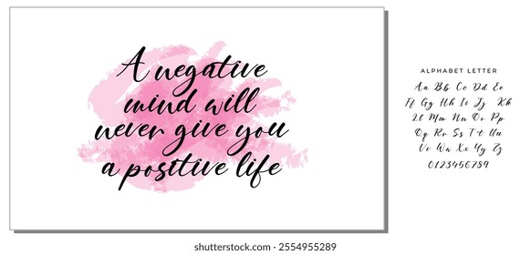 Hand drawn lettering. Ink illustration. Modern brush calligraphy. Isolated on white background. A negative mind will never give you a positive life.