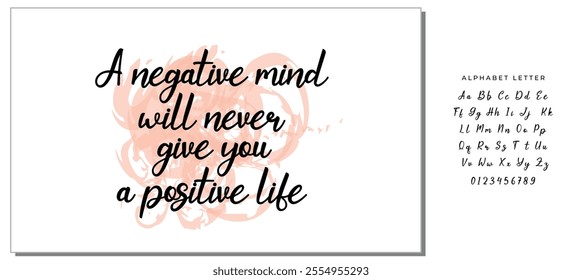 Hand drawn lettering. Ink illustration. Modern brush calligraphy. Isolated on white background. A negative mind will never give you a positive life.