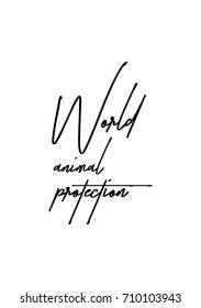 Hand drawn lettering. Ink illustration. Modern brush calligraphy. Isolated on white background. World animal protection. - Shutterstock ID 710103943