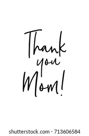Hand drawn lettering. Ink illustration. Modern brush calligraphy. Isolated on white background. Thank you Mom!