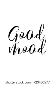 Hand drawn lettering. Ink illustration. Modern brush calligraphy. Isolated on white background. Good mood.