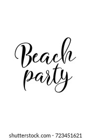 Hand drawn lettering. Ink illustration. Modern brush calligraphy. Isolated on white background. Beach party.