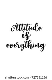 Hand drawn lettering. Ink illustration. Modern brush calligraphy. Isolated on white background. Attitude is everything.